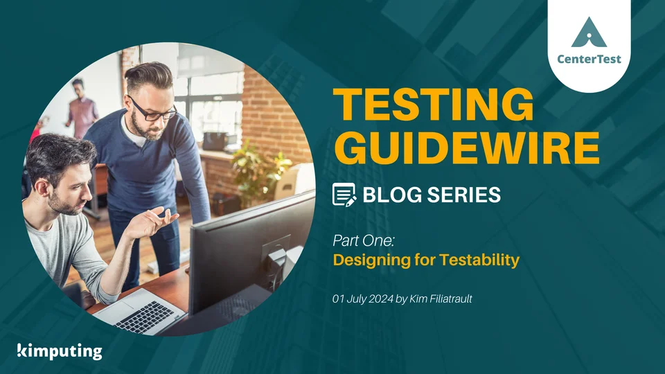 Testing Guidewire: Designing for Testability